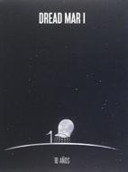 Dread Mar I/Dread Mar I 10 Anos (+dvd)