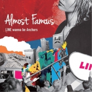 LINE wanna be Anchors/Almost Famous