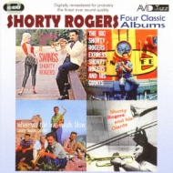 Shorty Rogers/Four Classic Albums