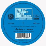 Far Out Monster Disco Orchestra/Where Do We Go From Here? (Andres ＆ Ltj Experience Remix)