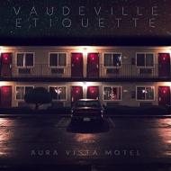 Vaudeville Etiquette/Aura Vista Motel