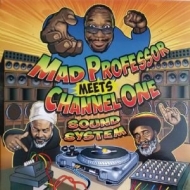 Mad Professor/Meets Channel One