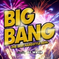Various/Big Bang ˣest Hardstyle Edm Mixed By Dj Wava