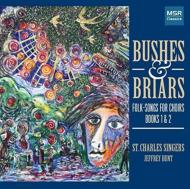 合唱曲オムニバス/Bushes ＆ Briars-folk Songs For Choirs Books 1 2 ： J. hunt / St Charles Singers