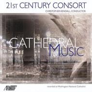 Cathedral Music: Kendall / 21st Century Consort