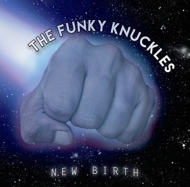Funky Knuckles/New Birth