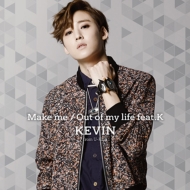 KEVIN/Make Me / Out Of My Life Feat. k (+dvd)