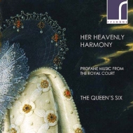 Renaissance Classical/Her Heavenly Harmony-profane Music From The Royal Court The Queen's Six