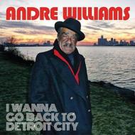 Andre Williams/I Wanna Go Back To Detroit City