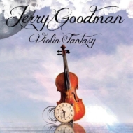 Jerry Goodman/Violin Fantasy