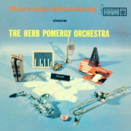 Herb Pomeroy/Life Is A Many Splendored Gig (Ltd)