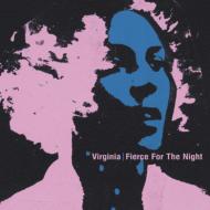 Virginia/Fierce For The Night
