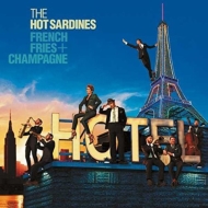 Hot Sardines/French Fries  Champagne