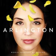 Arlington (World Premiere Recording)