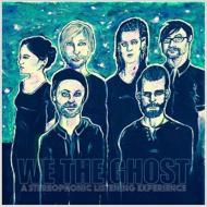 We The Ghost/Stereophonic Listening Experience