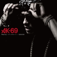 AK-69/With You 10ǯ20ǯФäƤ / Kingpin