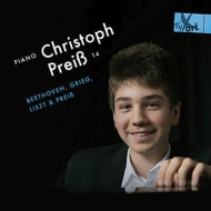 ピアノ作品集/Christoph Preiss： Beethoven： Piano Sonata 6 17 Grieg Liszt Preiss
