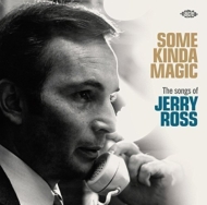 Various/Some Kinda Magic�� The Songs Of Jerry Ross