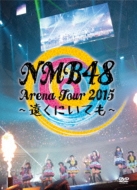 NMB48 Arena Tour 2015 〜遠くにいても〜