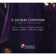 合唱曲オムニバス/O Sacrum Convivium-a Feast Of Sacred Music： D. j.smith / King's College Aberdeen Aubertin(Or