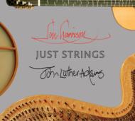 ˥Хʼڡ/Just Strings-lou Harrison  John Luther Adams Bjorkedal(Hp) J. schneider(G) T. j.troy(Per