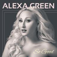 Alexa Green/So Good