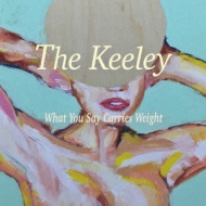 The Keeley/What You Say Carries Weight