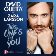 This One's For You (Feat.Zara Larsson): (Official Song Uefa Euro 2016)