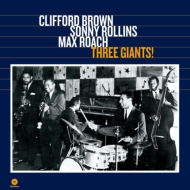 Clifford Brown / Sonny Rollins / Max Roach/Three Giants! (180g)(Ltd)