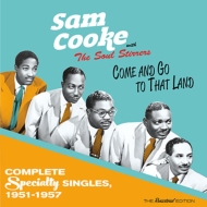 Sam Cooke / Soul Stirrers/Come  Go To That Land Complete Speciality Singles 1951-1957