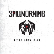 3 Pill Morning/Never Look Back