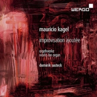 カーゲル、マウリシオ（1931-2008）/Improvisation Ajoutee： Susteck(Organ) +susteck： K-a-g-e-l
