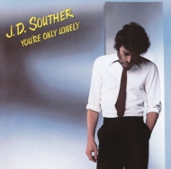 J. D. Souther/You're Only Lonely (Ltd)