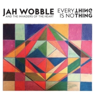Jah Wobble/Everything Is No Thing