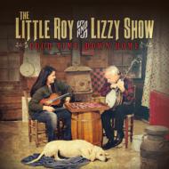 Little Roy / Lizzy Show/Good Time Down Home