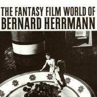 ハーマン、バーナード（1911-1975）/Fantasy Film World Of Bernard Herrmann