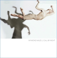 Wymond Miles/Call By The Night (Ltd)