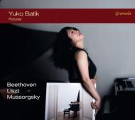ピアノ作品集/Yuko Batik： Mussorgsky： Pictures At An Exhibition Liszt： Dante Sonata Beethoven： Sonata 14
