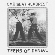 Car Seat Headrest/Teens Of Denial
