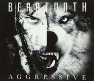 Beartooth/Aggressive
