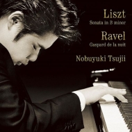 Liszt Piano Sonata, Ravel Gaspard de la Nuit : Nobuyuki Tsujii