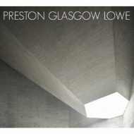 David Preston / Kevin Glasgow / Laurie Lowe/Preston Glasgow Lowe