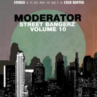 Moderator/Street Bangerz Vol. 10