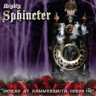 Mighty Sphincter/Undead At Hammersmith Odeon 1987