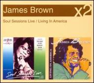 James Brown/Soul Sessions Live / Living In America