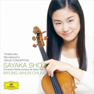 Tchaikovsky Violin Concerto, Mendelssohn Violin Concerto : Sayaka Shoji(Vn)Chung Myung-Whun / French National Radio Philharmonic