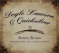 Doyle Lawson And Quicksilver/Burden Bearer