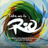 Take Me To Rio Collective/Take Me To Rio (Ultimate Hits Made In The Iconic Sound Of Brazil)