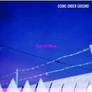 GOING UNDER GROUND/Out Of Blue