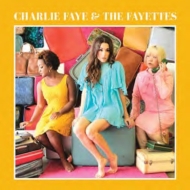 Charlie Faye �� The Fayettes/Charlie Faye �� The Fayettes